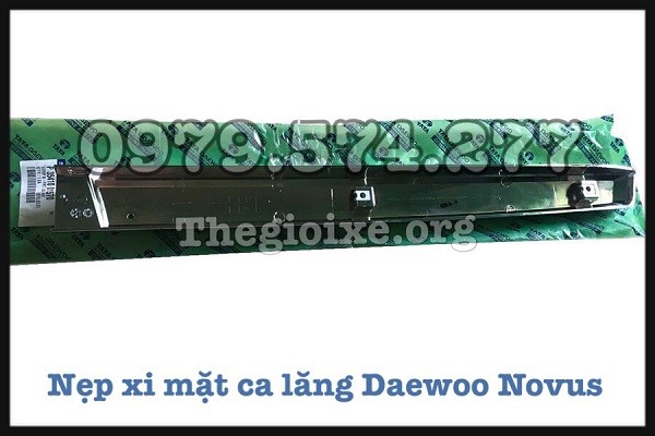 NẸP XI MẶT CA LĂNG DAEWOO NOVUS CHÍNH HÃNG - PHỤ TÙNG DAEWOO 1 NẸP XI MẶT CA LĂNG DAEWOO NOVUS CHÍNH HÃNG - PHỤ TÙNG DAEWOO 1